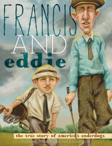 Francis and Eddie The Story of America's Underdogs